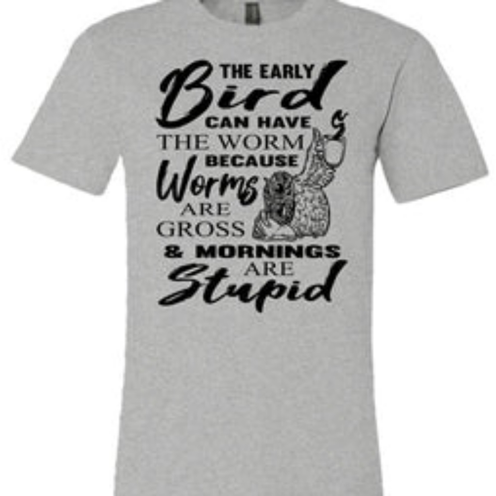 Early bird shirt